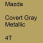 Preview: Mazda, Covert Gray Metallic, 4T.